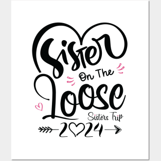 Sisters On The Loose Shirt Sisters Trip 2024 Vacation Lovers Posters and Art